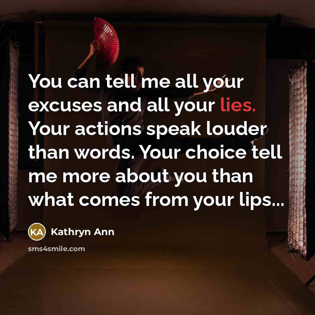 “You can tell me all your excuses and all your…” quote by Kathryn Ann