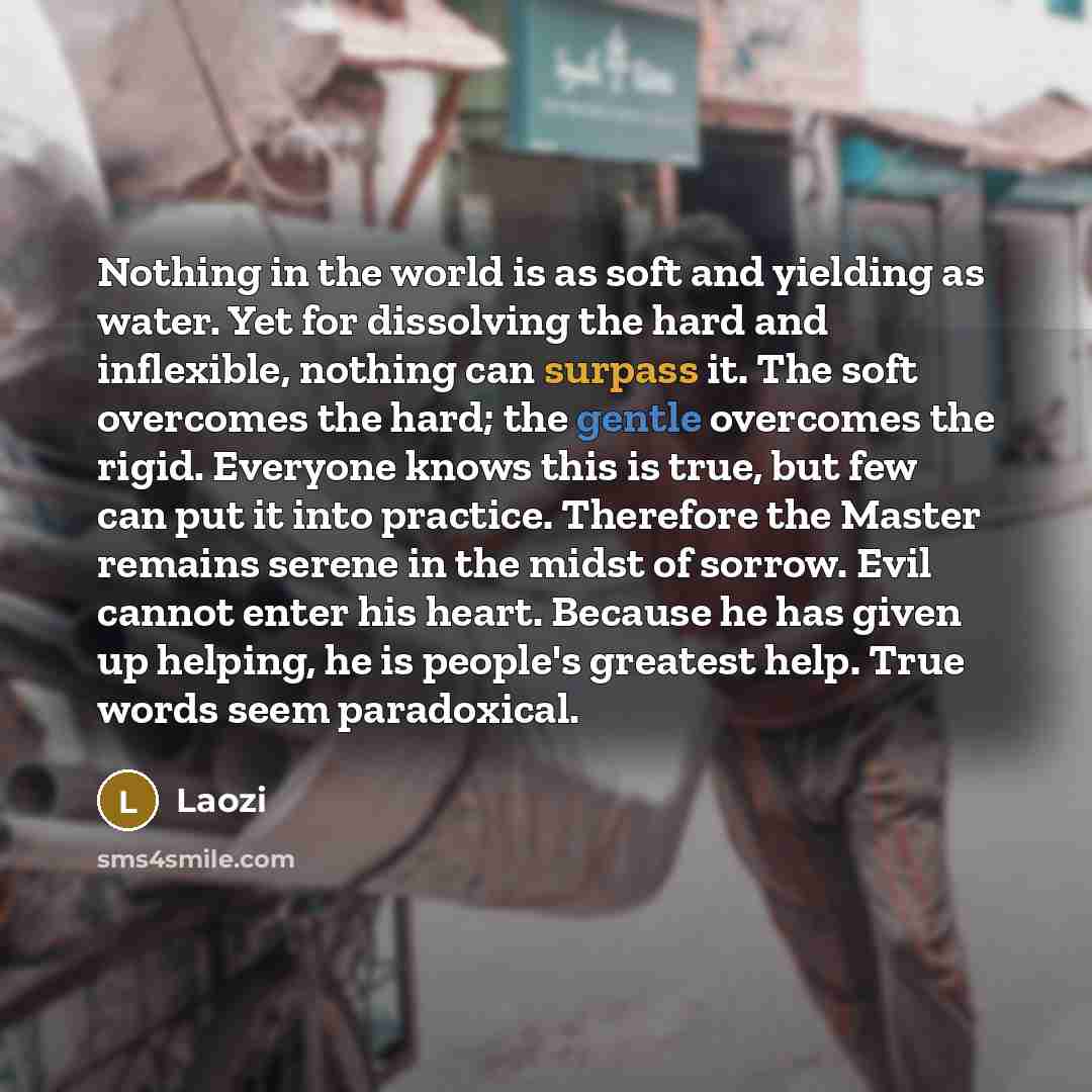 “Nothing in the world is as soft and yielding as…” quote by Laozi