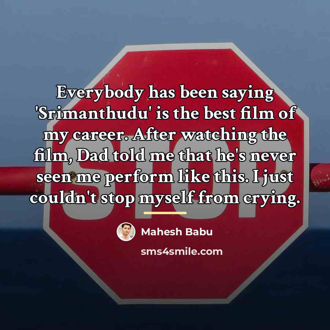 “Everybody has been saying 'Srimanthudu' is the best film of…” quote by Mahesh Babu