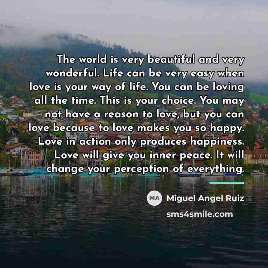 “The world is very beautiful and very wonderful. Life can…” quote by Miguel Angel Ruiz