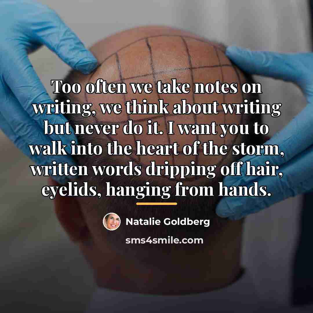 “Too often we take notes on writing, we think about…” quote by Natalie Goldberg