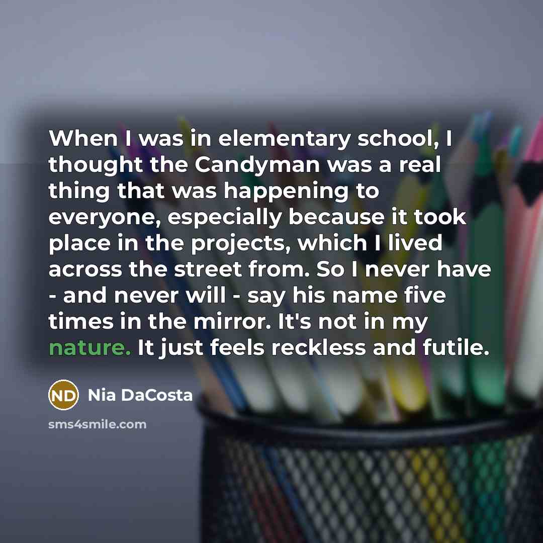 “When I was in elementary school, I thought the Candyman…” quote by Nia DaCosta