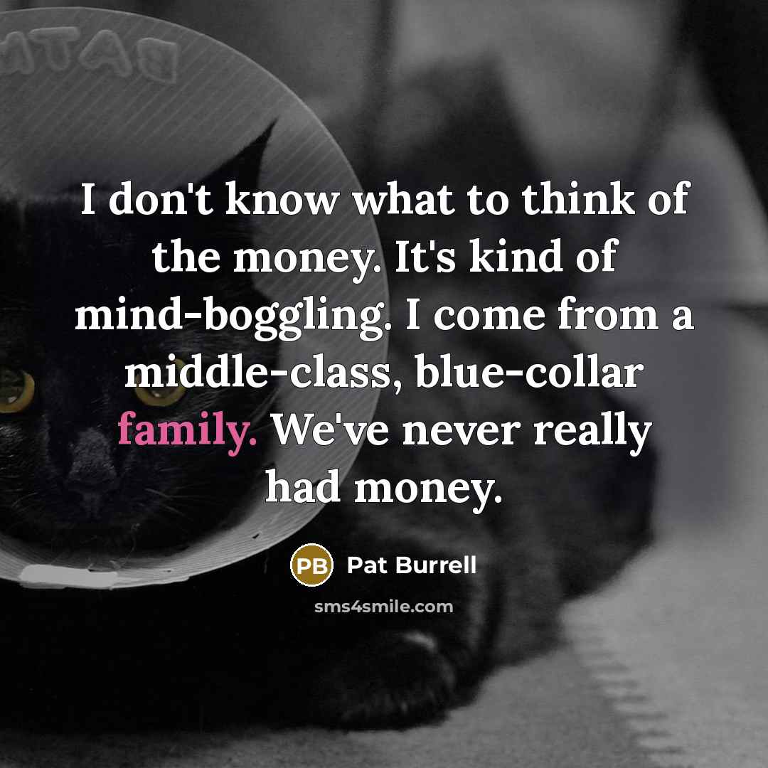 “I don't know what to think of the money. It's…” quote by Pat Burrell