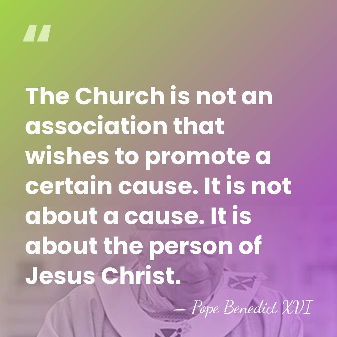 The Church is not an association that wishes to promote a certain&hellip; - Pope Benedict XVI
