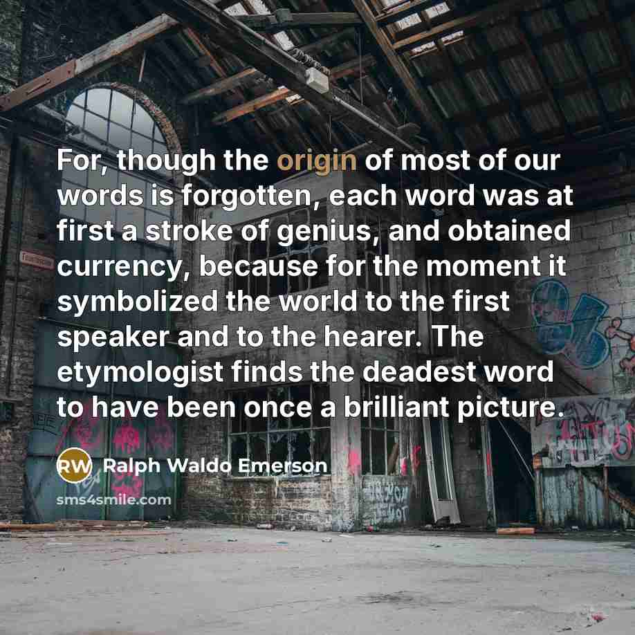 “For, though the origin of most of our words is…” quote by Ralph Waldo Emerson