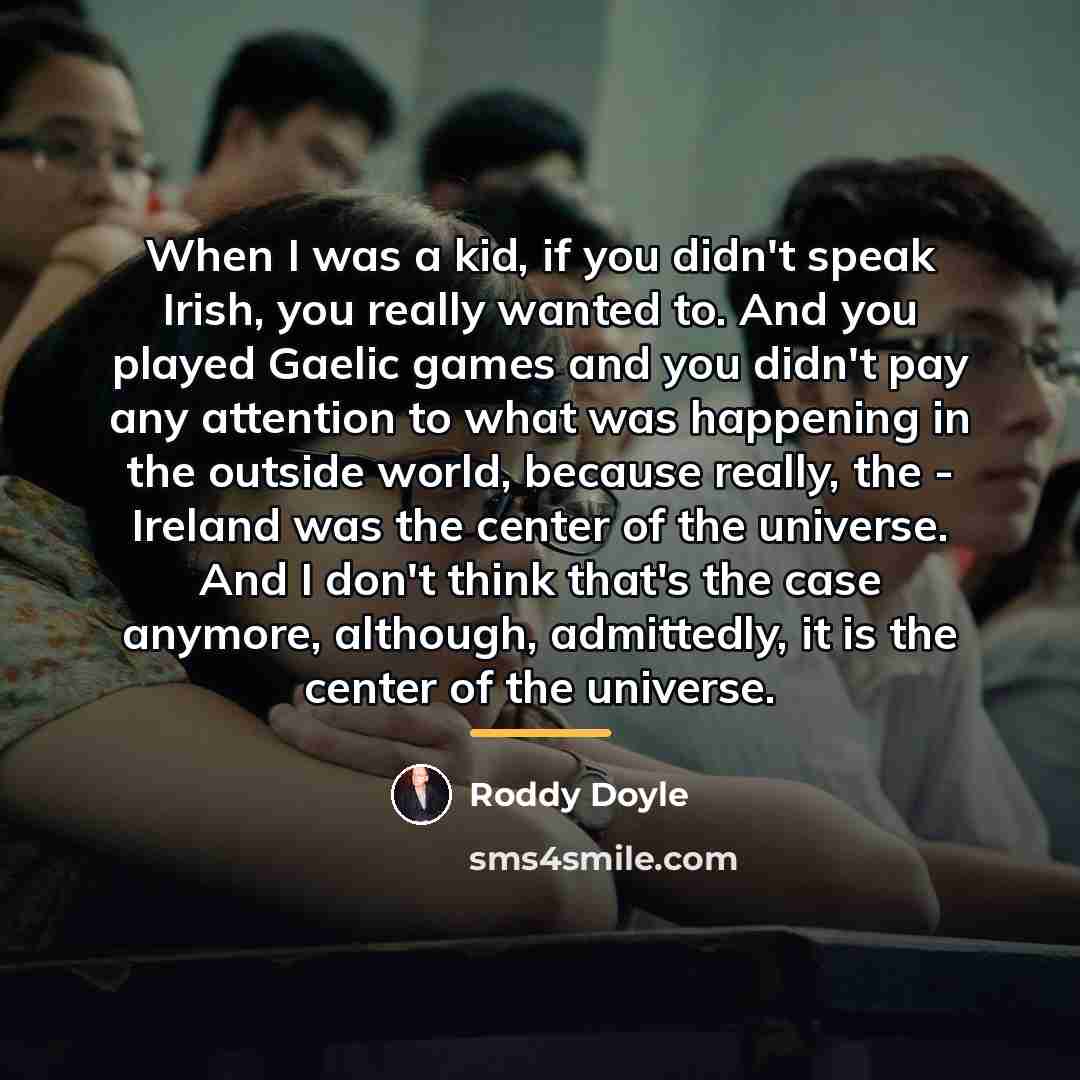 “When I was a kid, if you didn't speak Irish,…” quote by Roddy Doyle