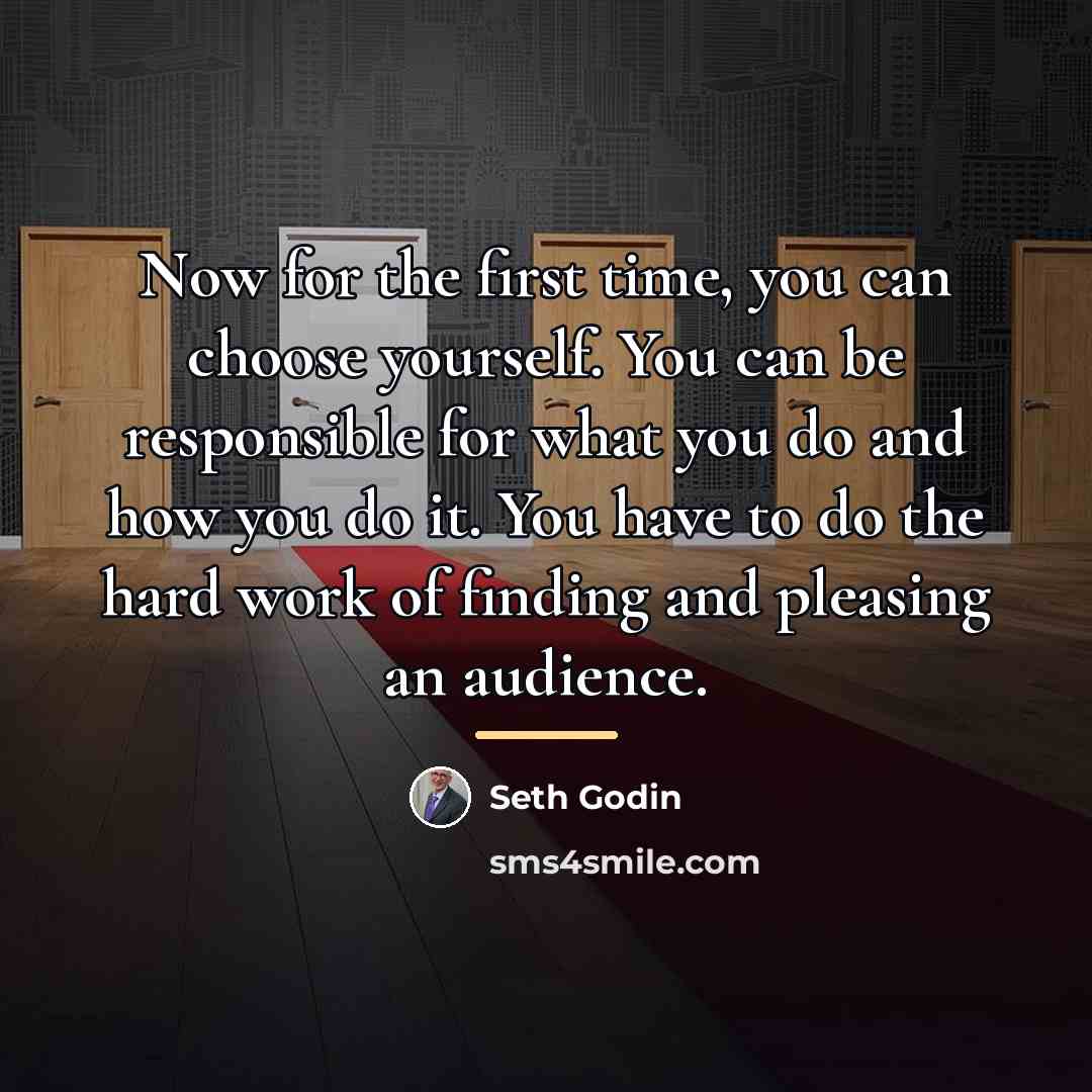 “Now for the first time, you can choose yourself. You…” quote by Seth Godin