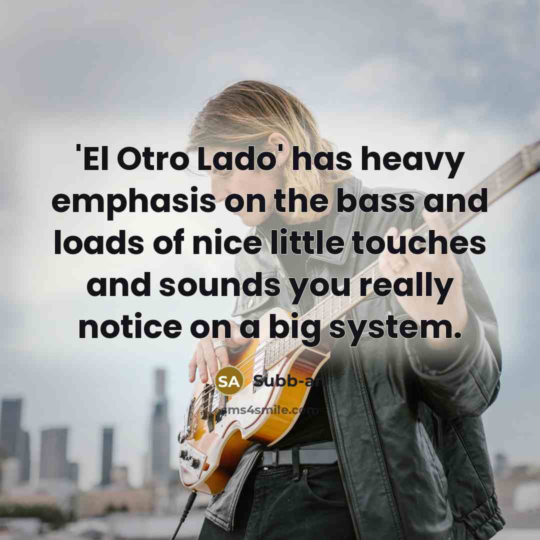 “'El Otro Lado' has heavy emphasis on the bass and…” quote by Subb-an