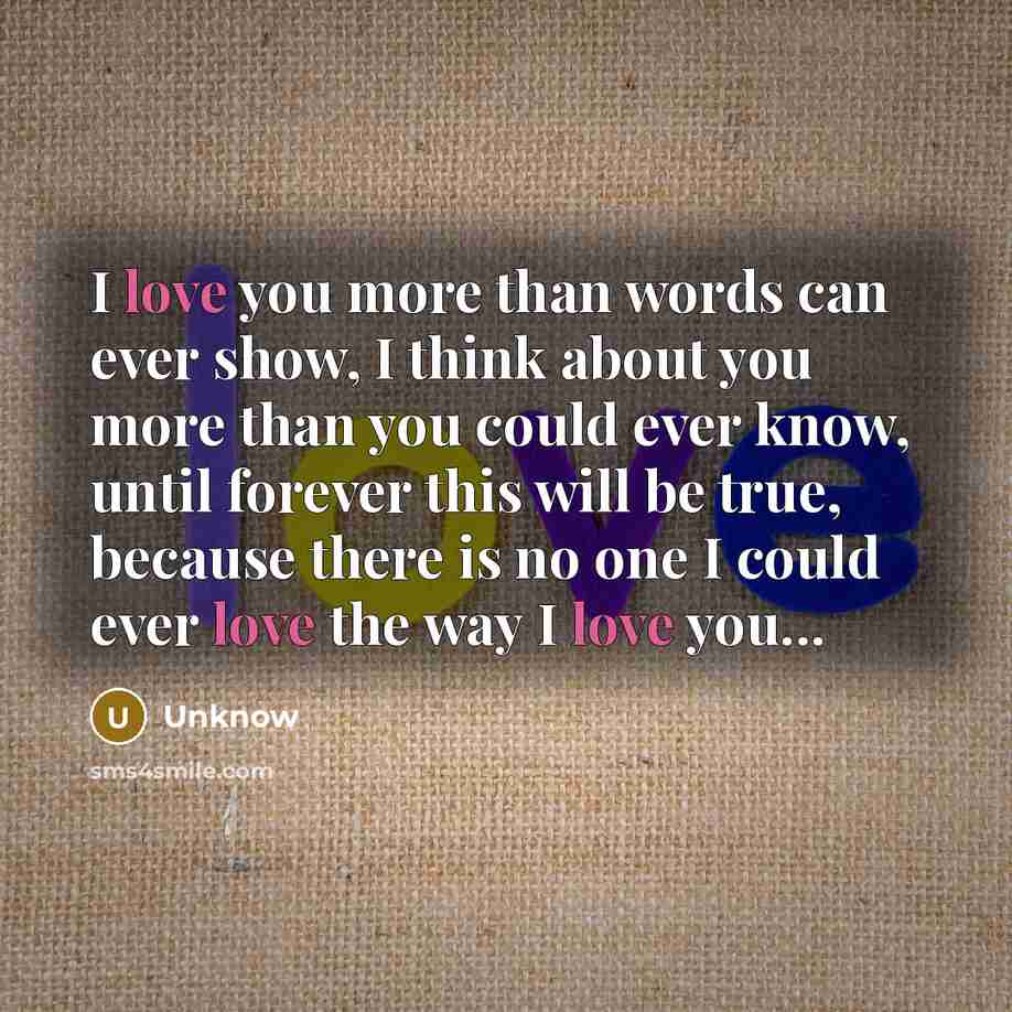 “I love you more than words can ever show, I…” quote by Unknow