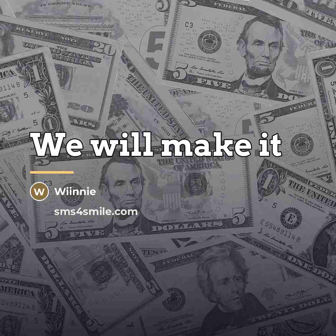 “We will make it…” quote by Wiinnie