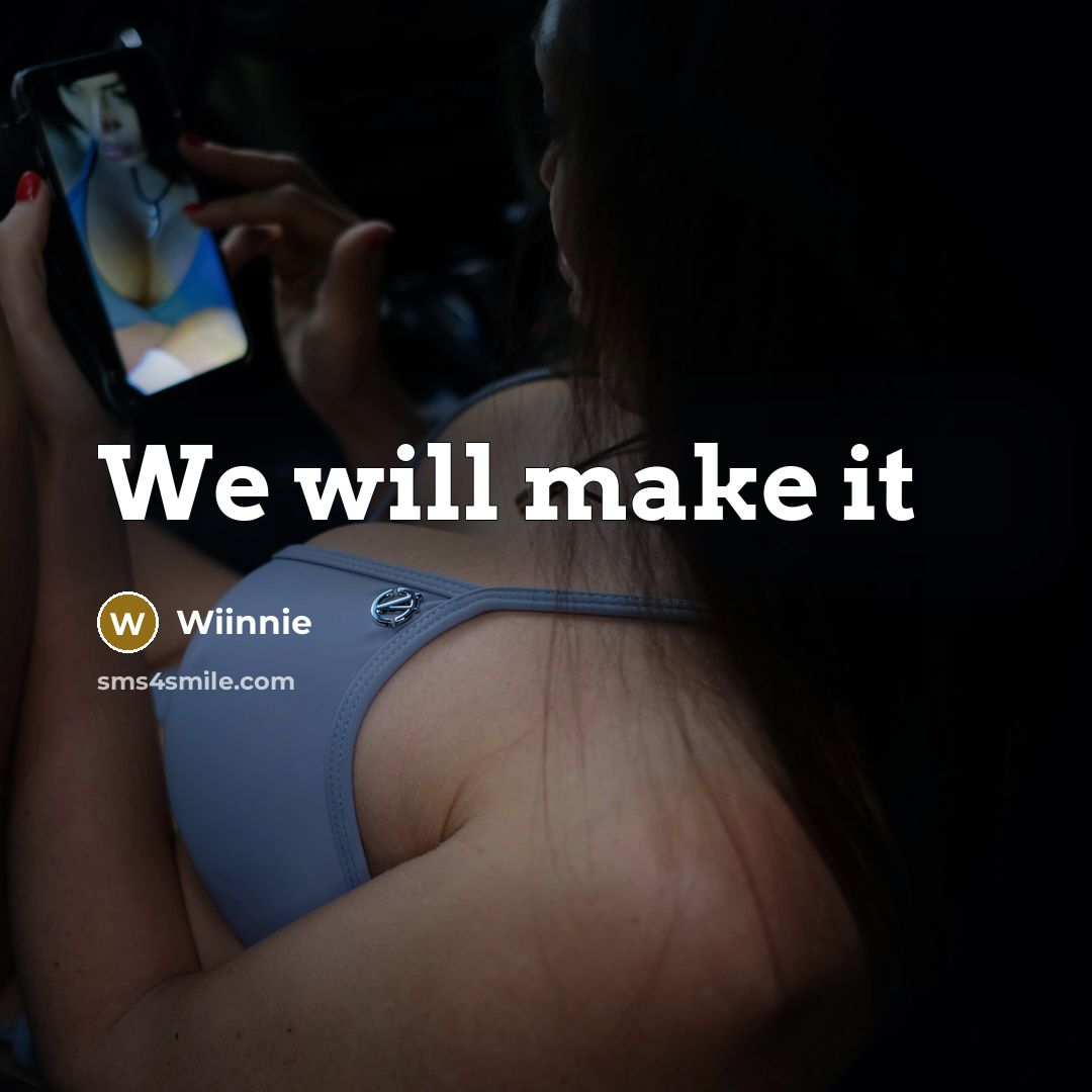 “We will make it” quote by Wiinnie