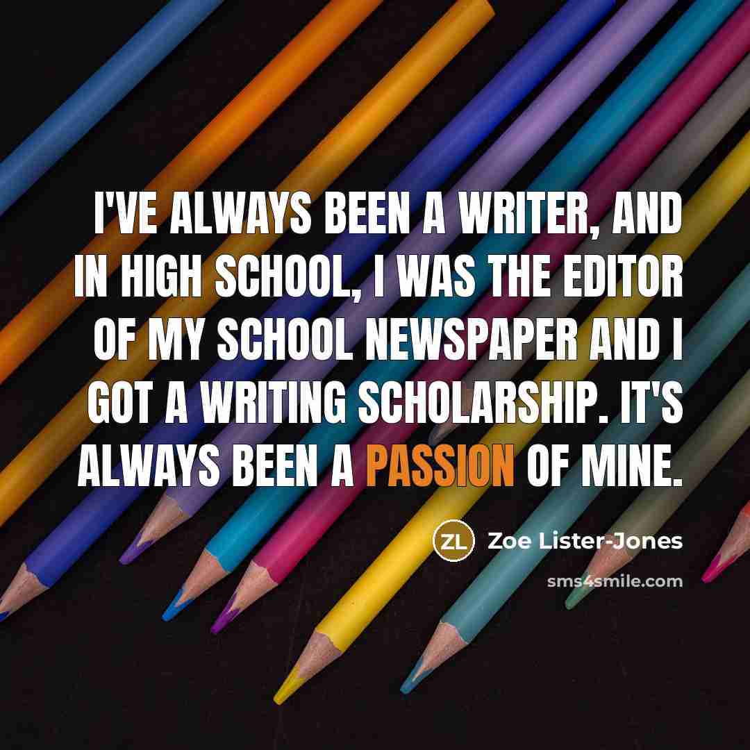 “I've always been a writer, and in high school, I…” quote by Zoe Lister-Jones