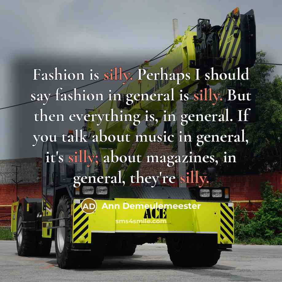“Fashion is silly. Perhaps I should say fashion in general…” quote by Ann Demeulemeester