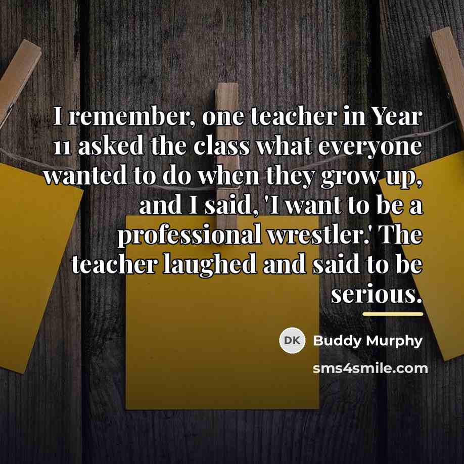 “I remember, one teacher in Year 11 asked the class…” quote by Buddy Murphy