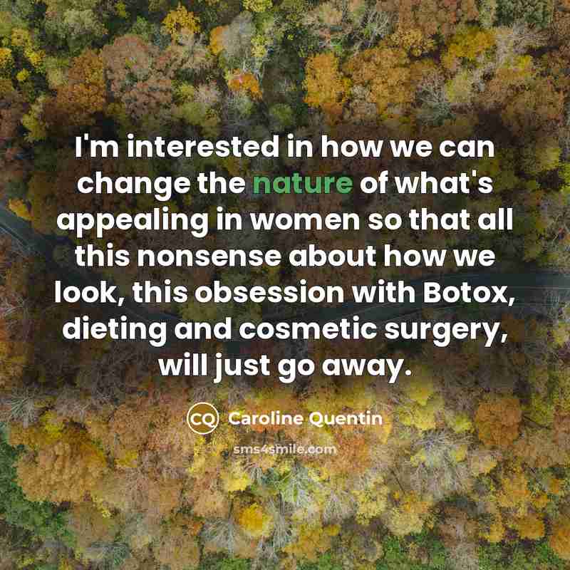 “I'm interested in how we can change the nature of…” quote by Caroline Quentin