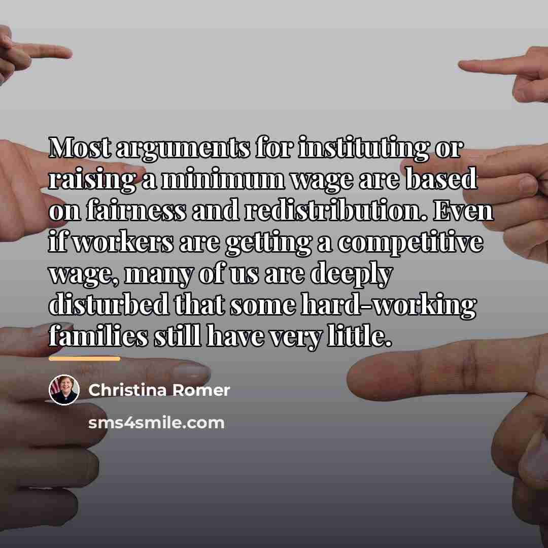 “Most arguments for instituting or raising a minimum wage are…” quote by Christina Romer