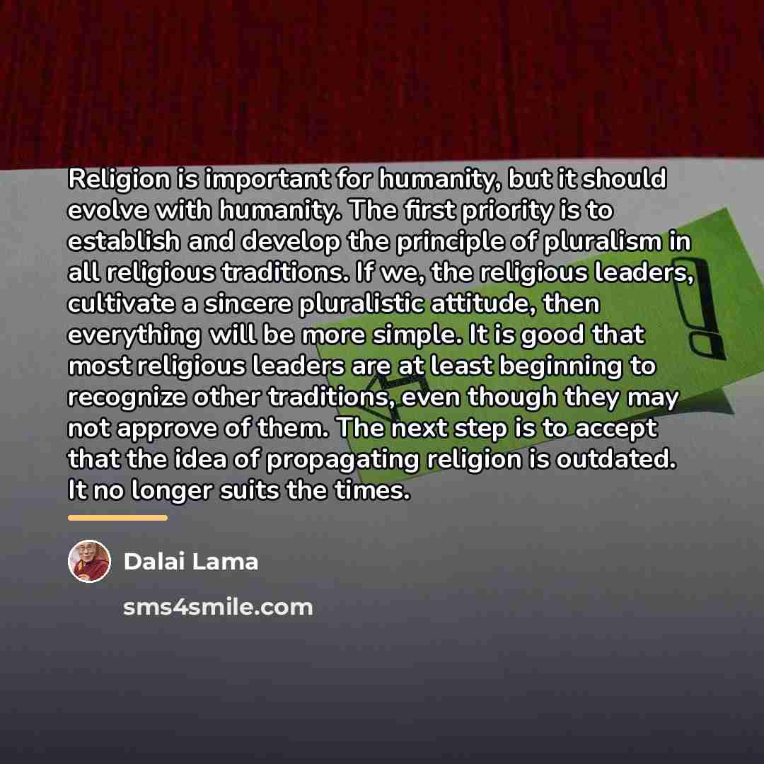 “Religion is important for humanity, but it should evolve with…” quote by Dalai Lama
