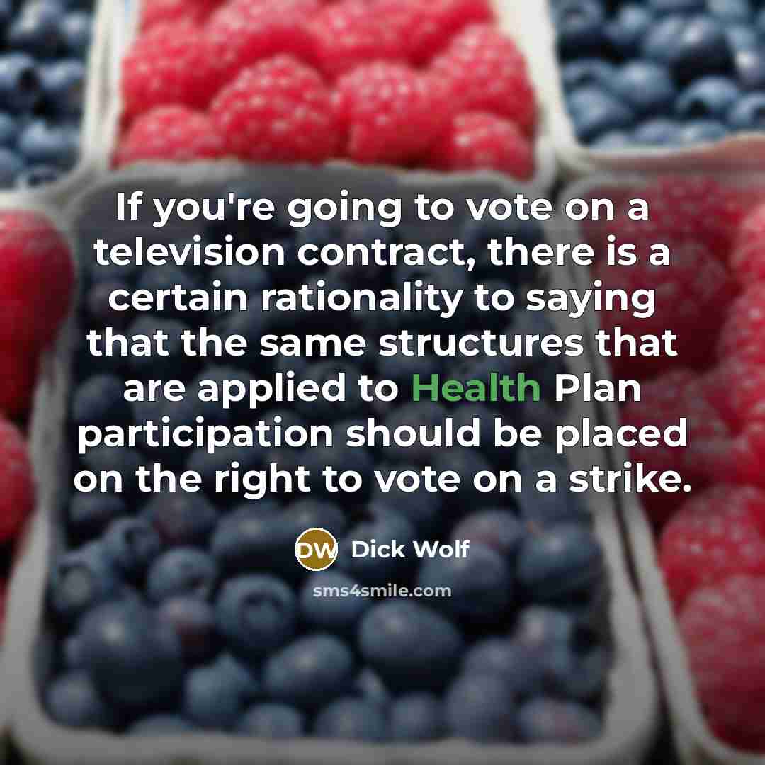 “If you're going to vote on a television contract, there…” quote by Dick Wolf