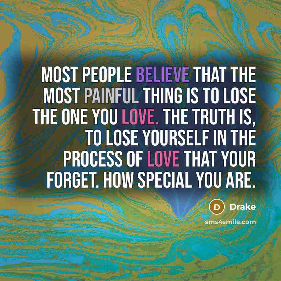“Most people believe that the most painful thing is to…” quote by Drake