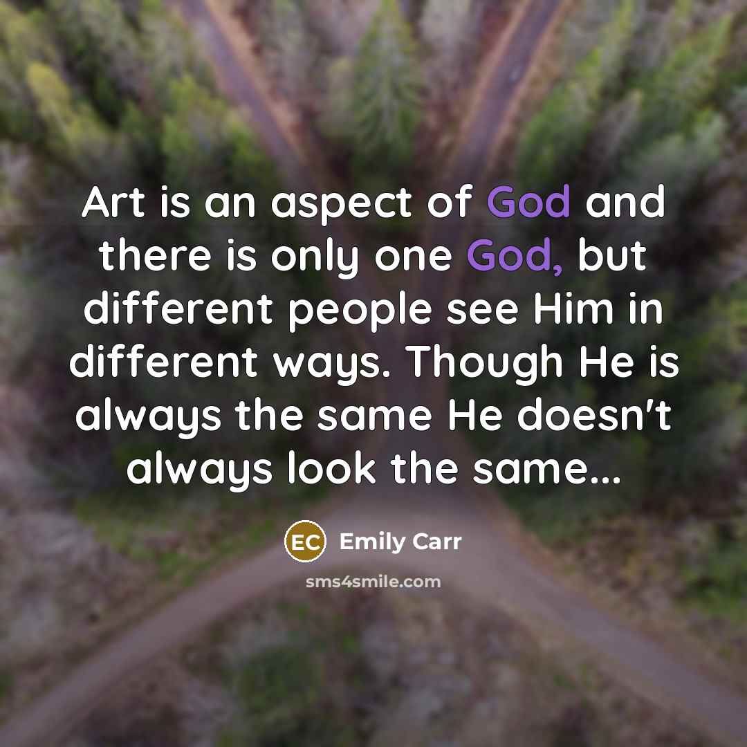 “Art is an aspect of God and there is only…” quote by Emily Carr