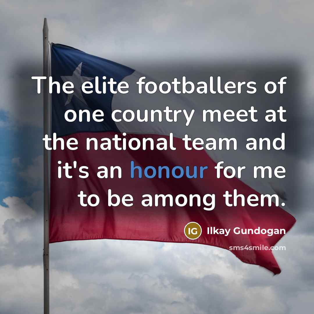 “The elite footballers of one country meet at the national…” quote by Ilkay Gundogan
