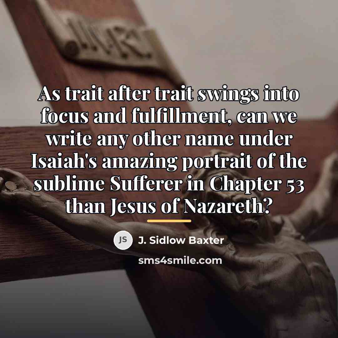 “As trait after trait swings into focus and fulfillment, can…” quote by J. Sidlow Baxter
