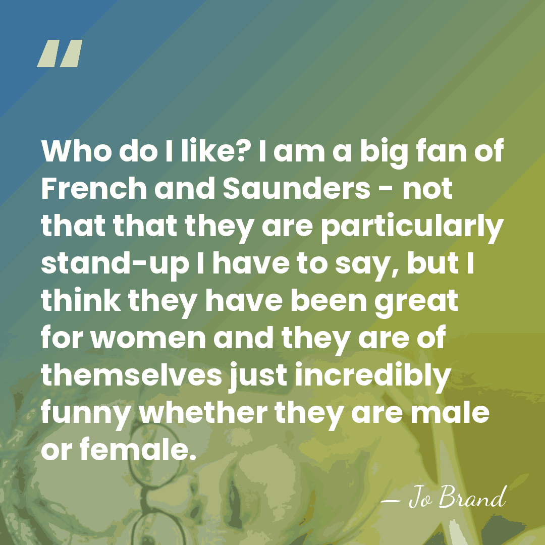 Who do I like? I am a big fan of French and&hellip; - Jo Brand