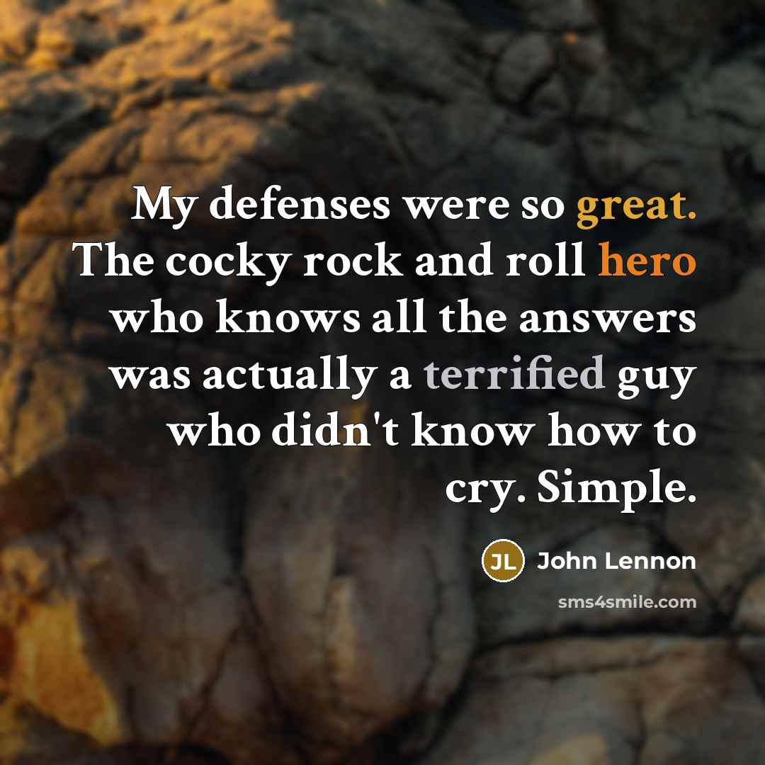“My defenses were so great. The cocky rock and roll…” quote by John Lennon