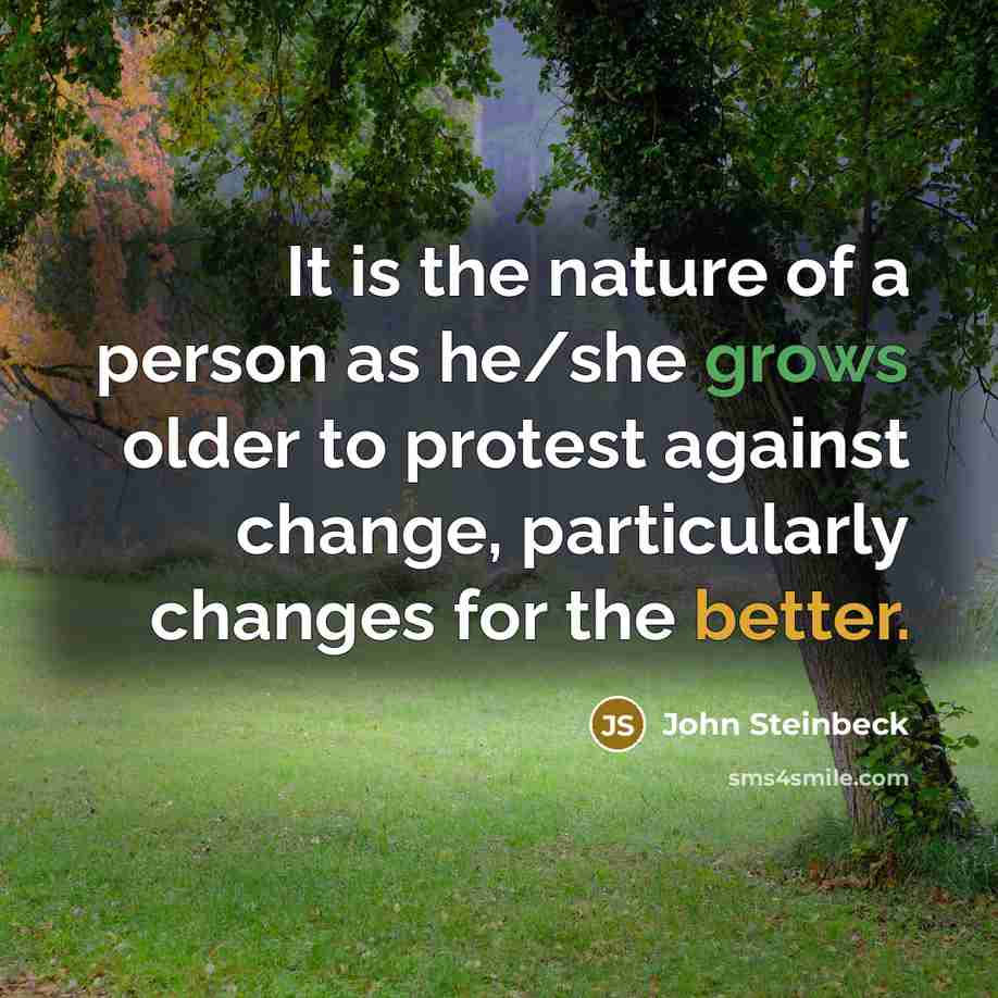 “It is the nature of a person as he/she grows…” quote by John Steinbeck