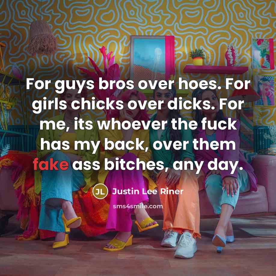 “For guys bros over hoes. For girls chicks over dicks.…” quote by Justin Lee Riner