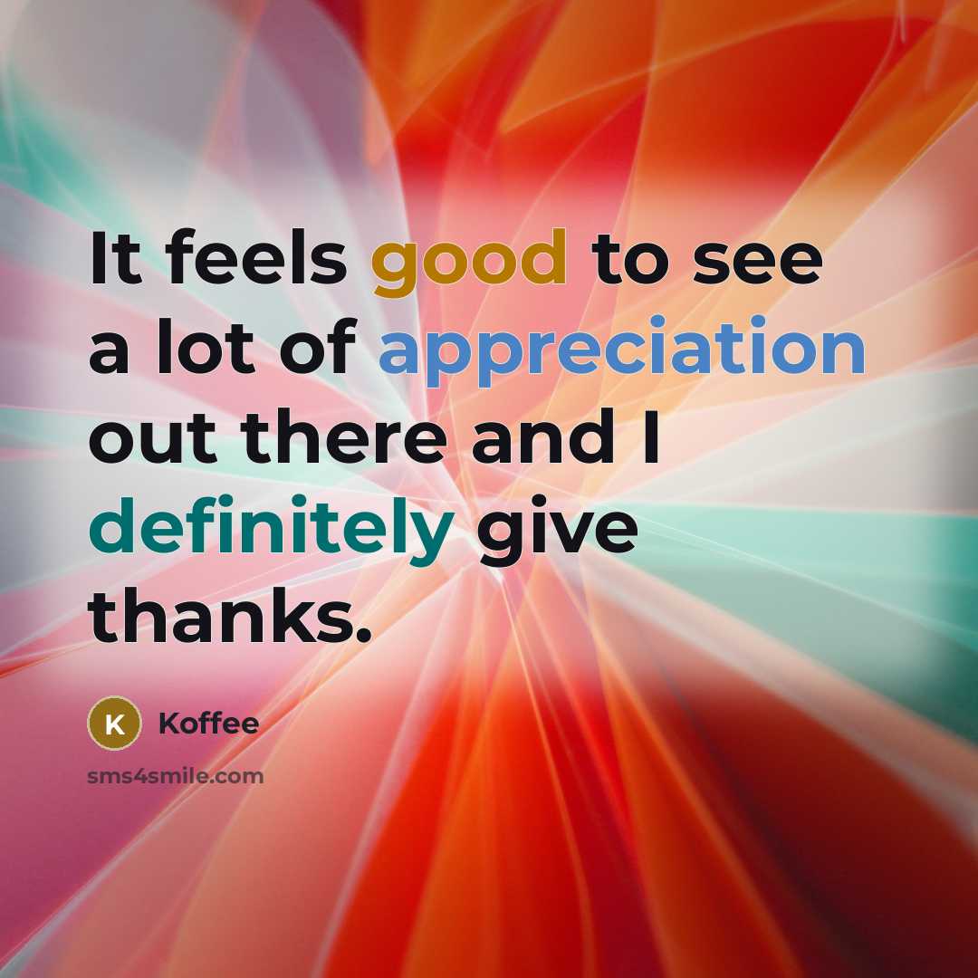 “It feels good to see a lot of appreciation out…” quote by Koffee