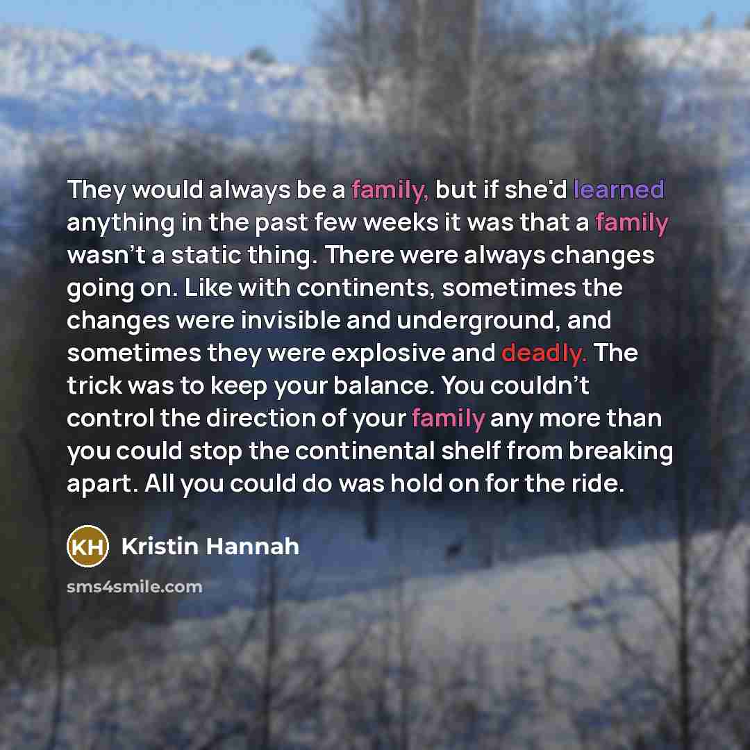 “They would always be a family, but if she'd learned…” quote by Kristin Hannah