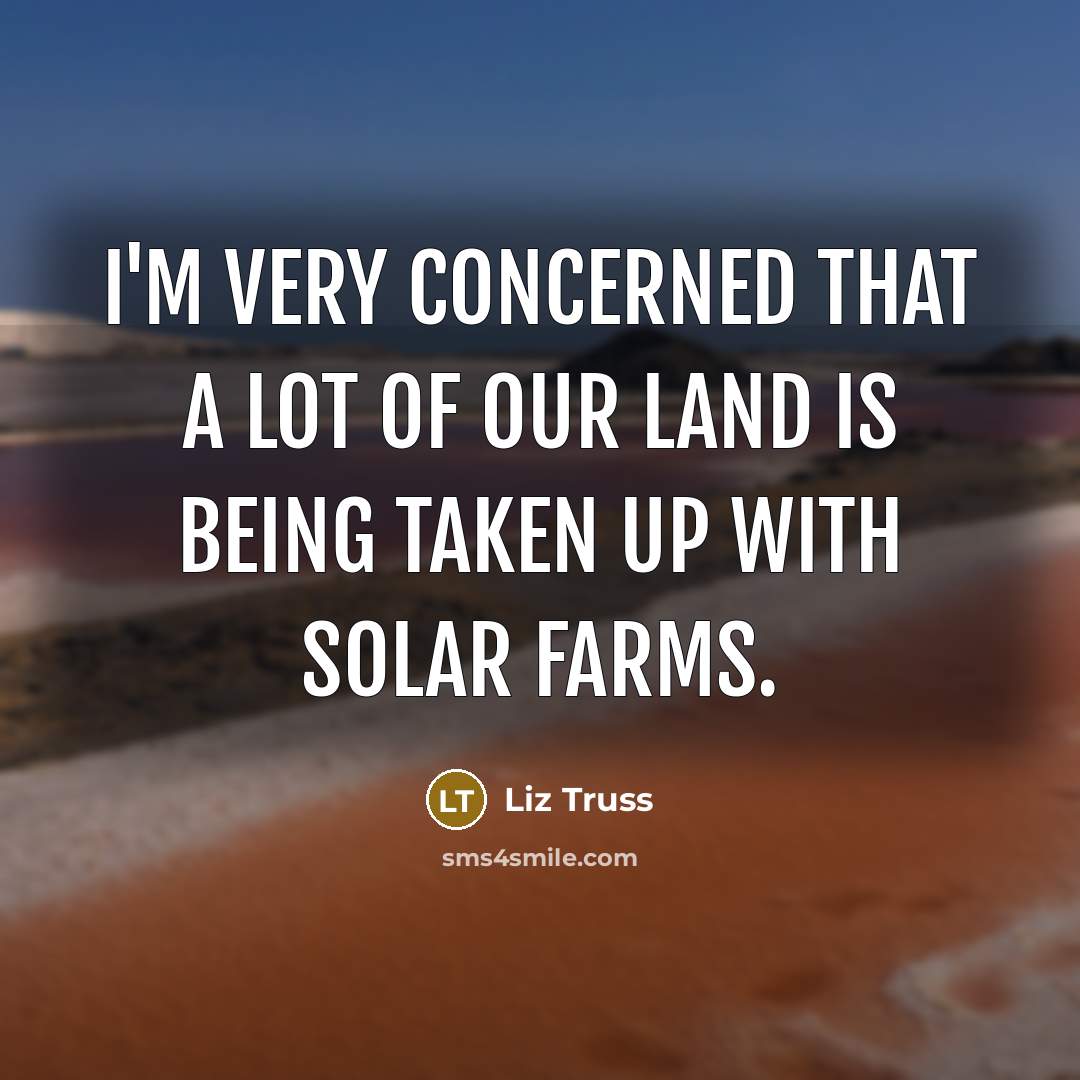 “I'm very concerned that a lot of our land is…” quote by Liz Truss