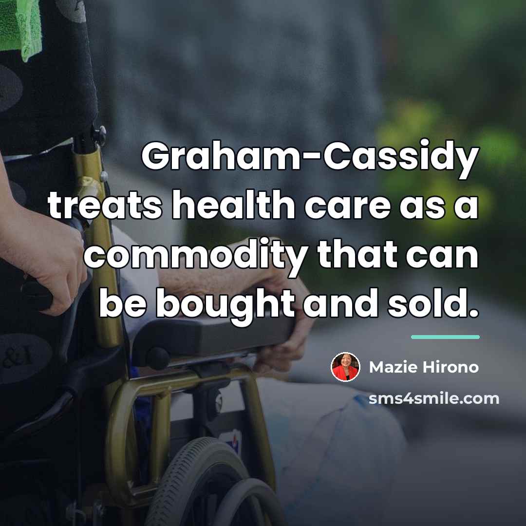 “Graham-Cassidy treats health care as a commodity that can be…” quote by Mazie Hirono