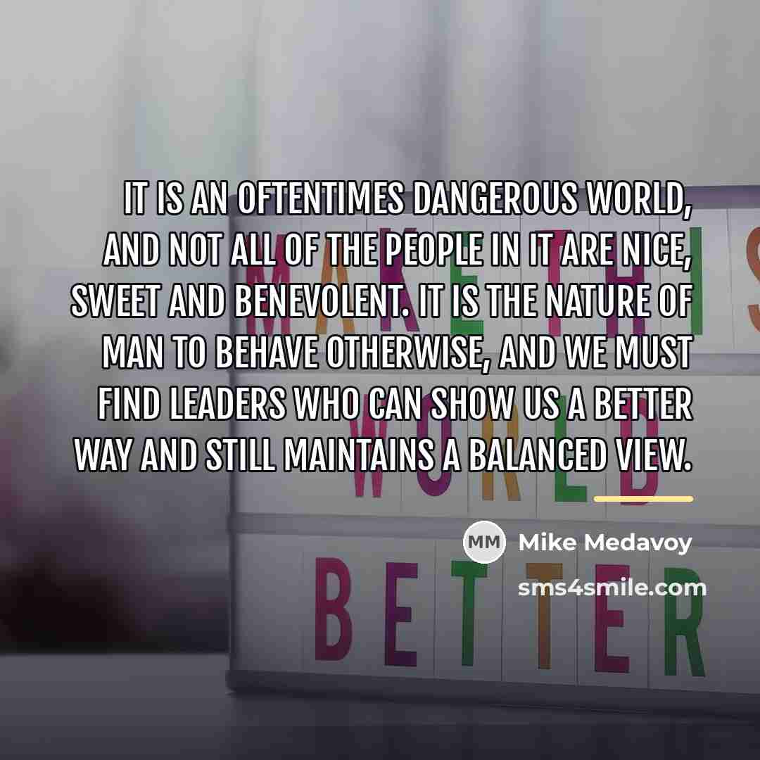 “It is an oftentimes dangerous world, and not all of…” quote by Mike Medavoy