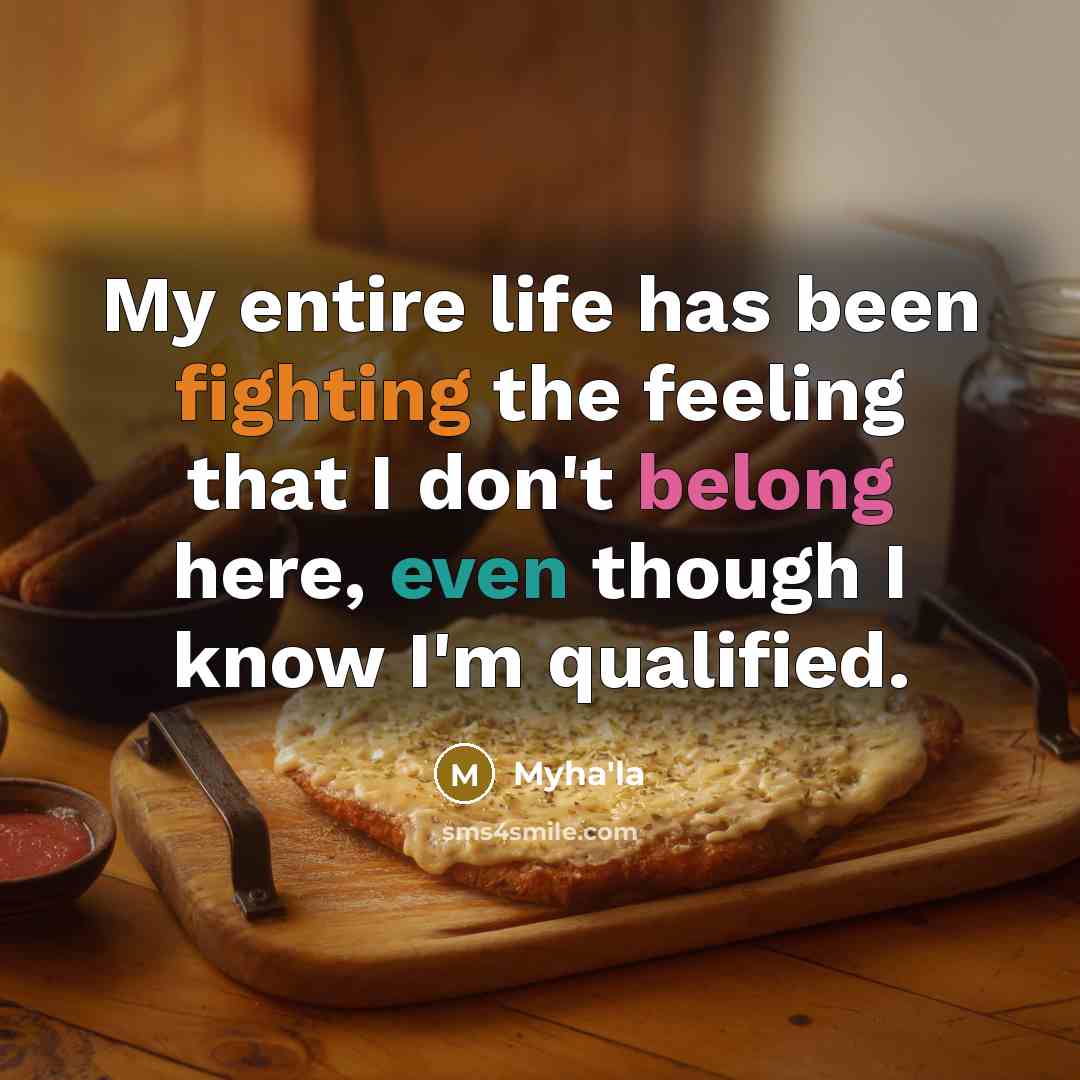 “My entire life has been fighting the feeling that I…” quote by Myha'la