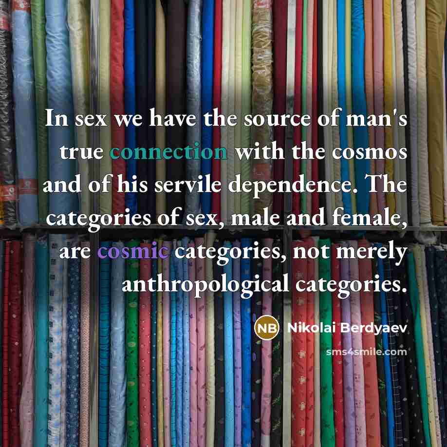 “In sex we have the source of man's true connection…” quote by Nikolai Berdyaev