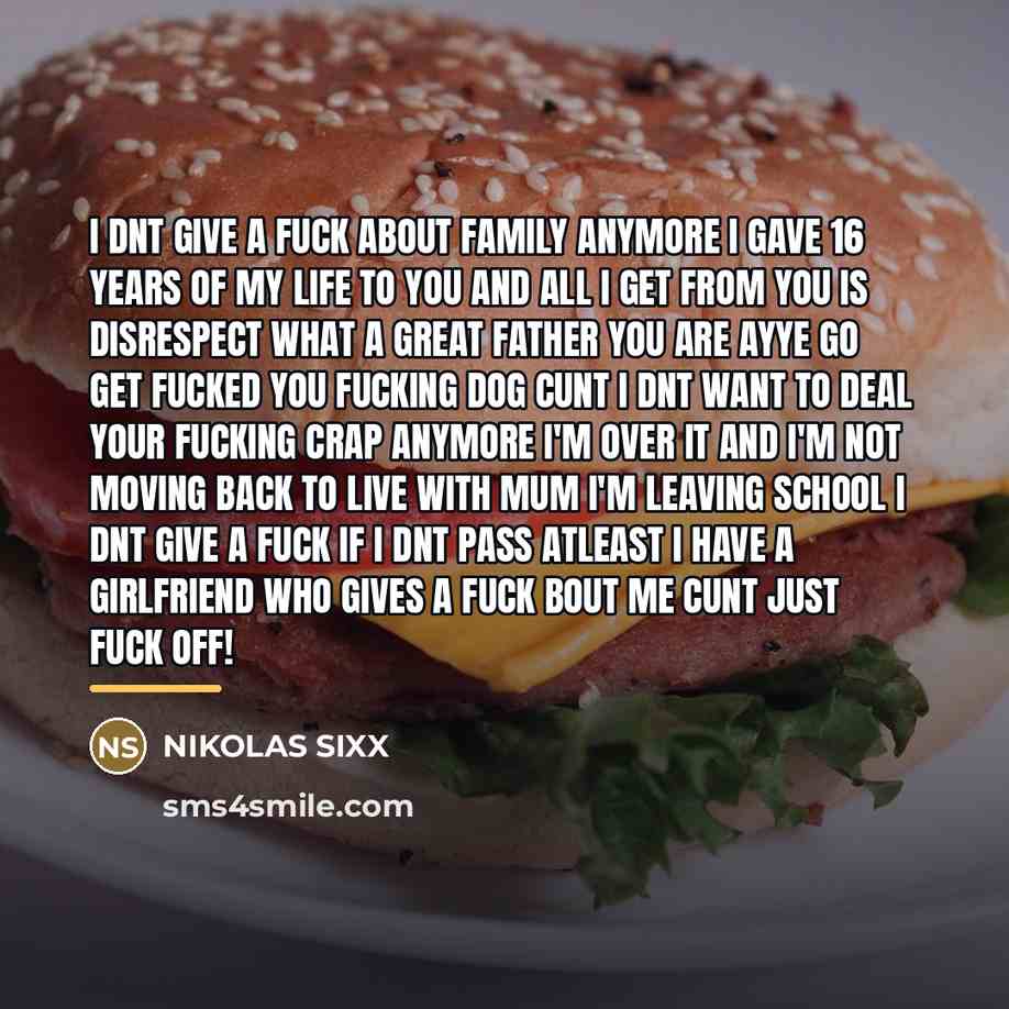 “I dnt give a FUCK about family anymore I gave…” quote by NIKOLAS SIXX