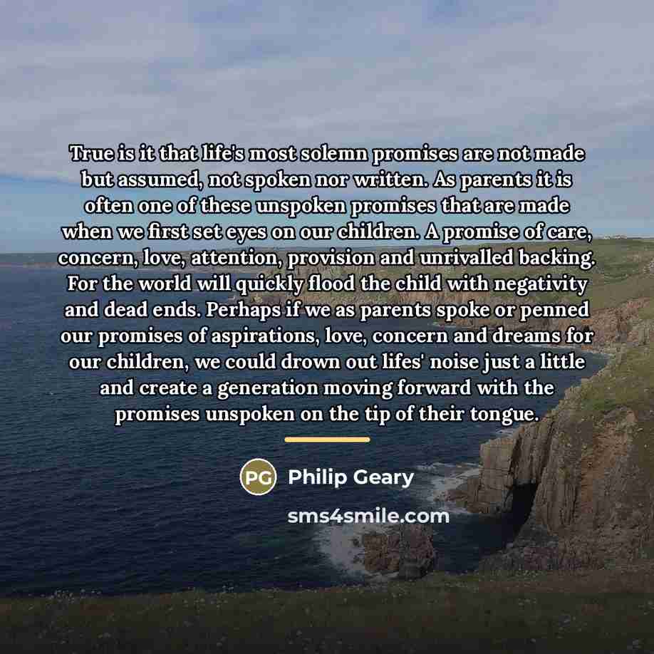 “True is it that life's most solemn promises are not…” quote by Philip Geary