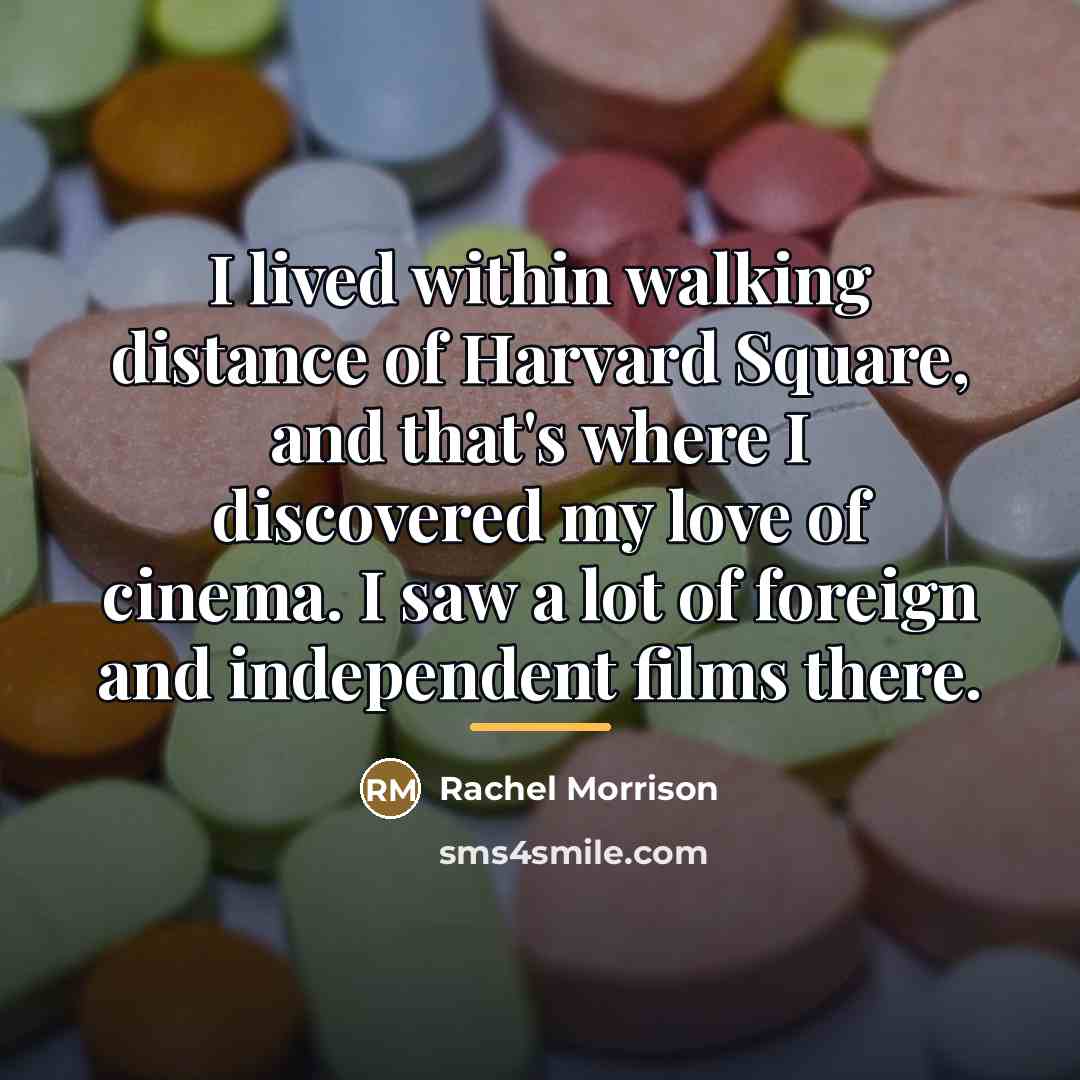 “I lived within walking distance of Harvard Square, and that's…” quote by Rachel Morrison
