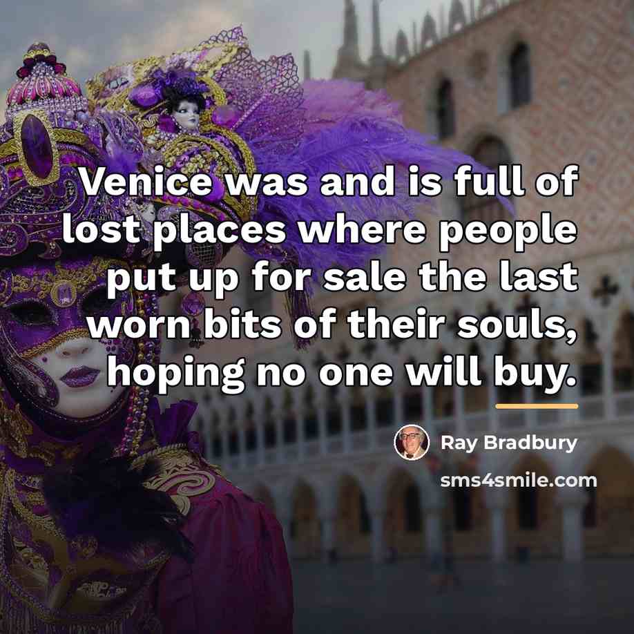 “Venice was and is full of lost places where people…” quote by Ray Bradbury
