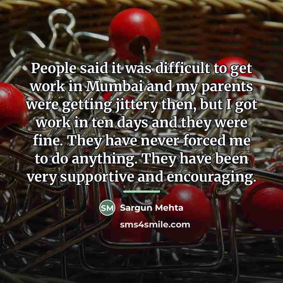 “People said it was difficult to get work in Mumbai…” quote by Sargun Mehta