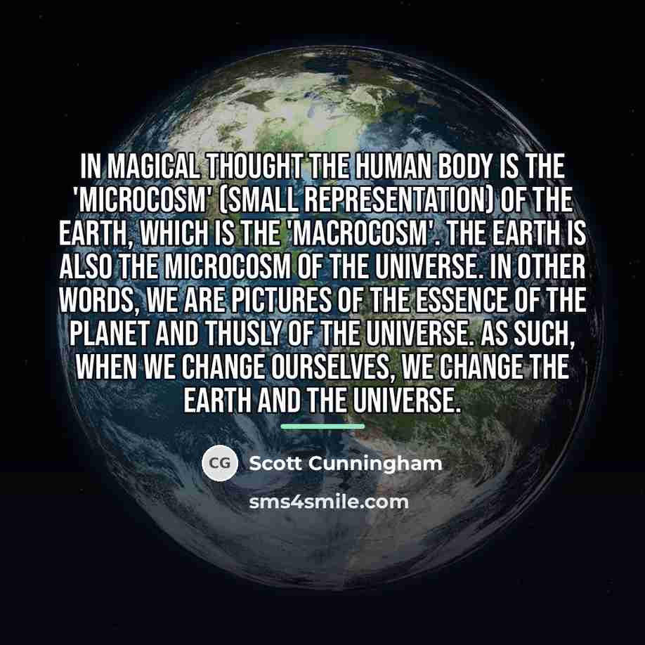 “In magical thought the human body is the 'microcosm' (small…” quote by Scott Cunningham