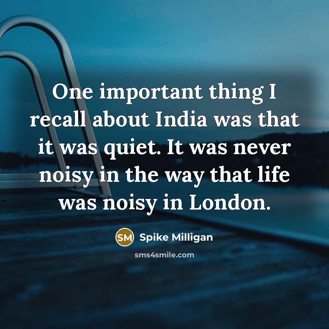 “One important thing I recall about India was that it…” quote by Spike Milligan