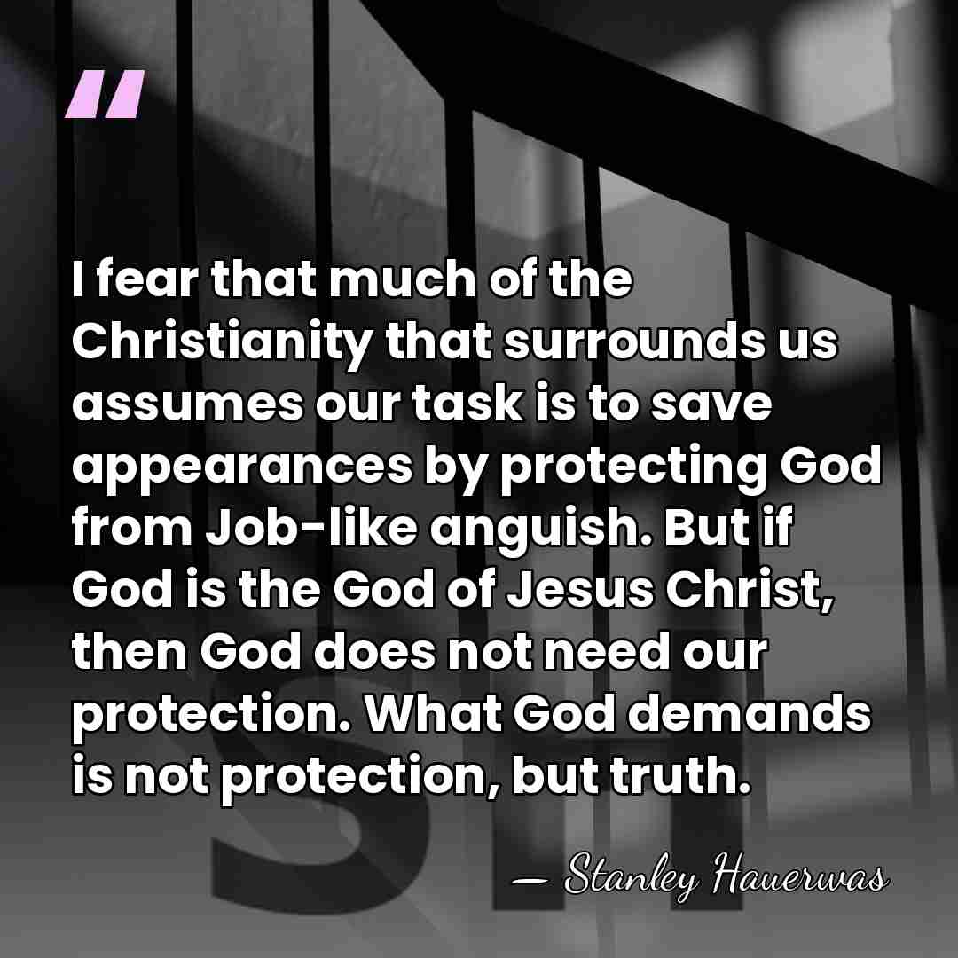 I fear that much of the Christianity that surrounds us assumes our&hellip; - Stanley Hauerwas