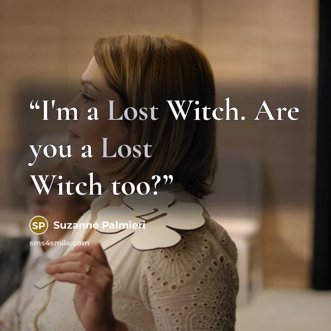 “I'm a Lost Witch. Are you a Lost Witch too?” quote by Suzanne Palmieri