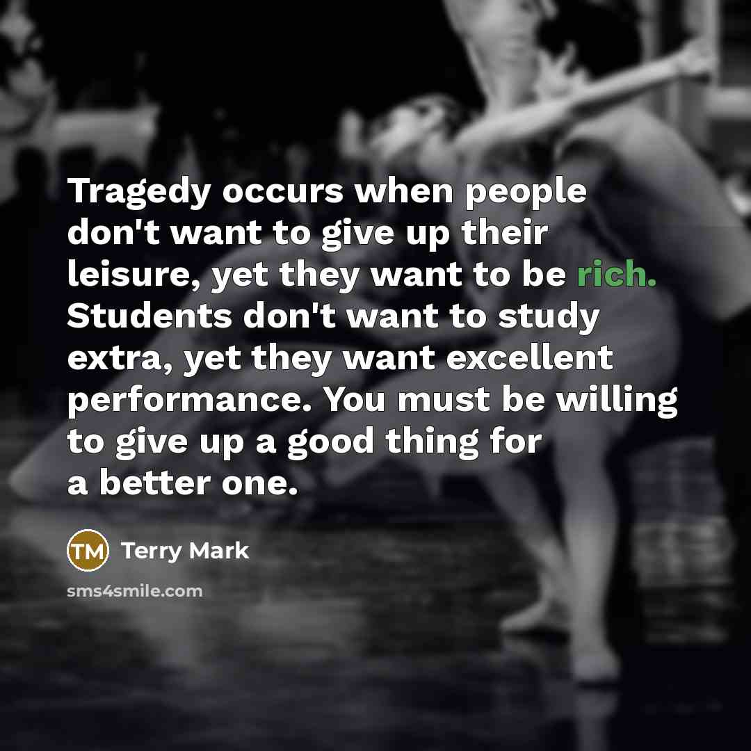 “Tragedy occurs when people don't want to give up their…” quote by Terry Mark
