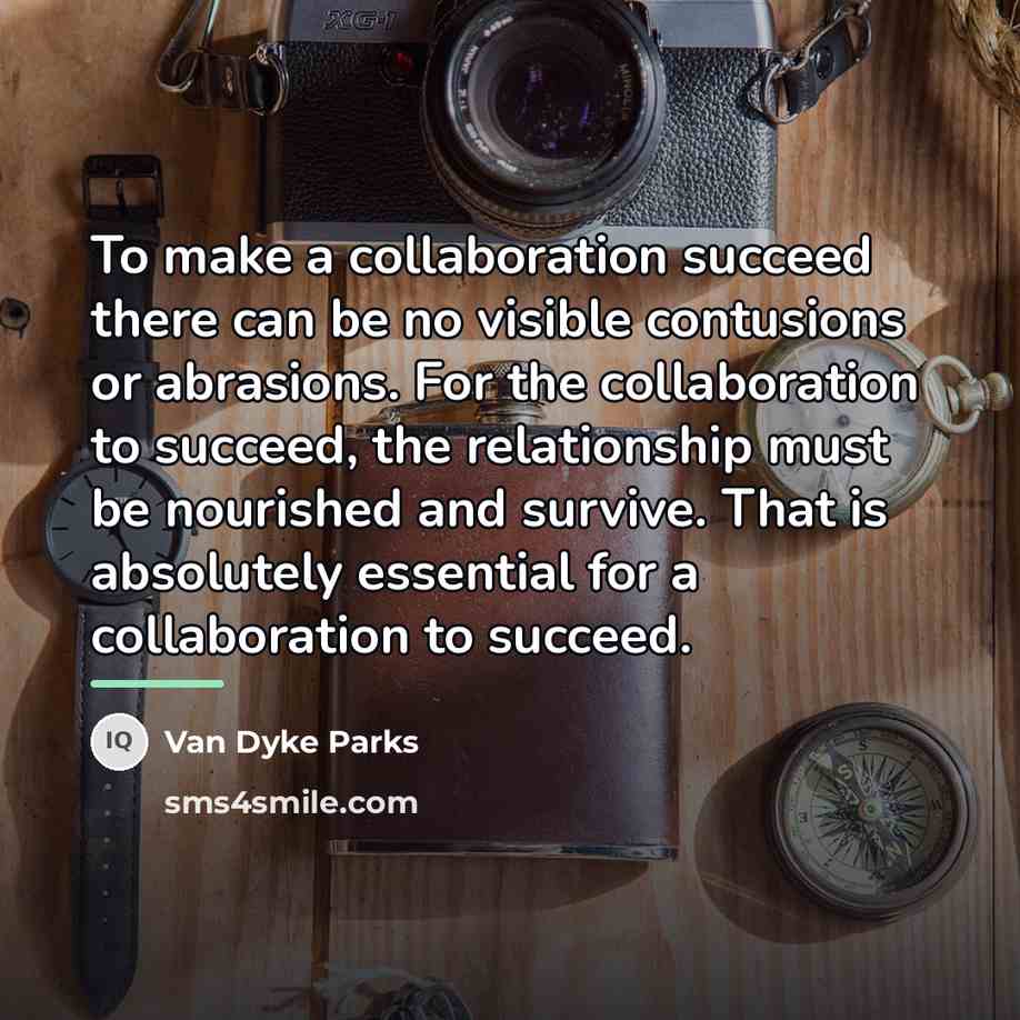 “To make a collaboration succeed there can be no visible…” quote by Van Dyke Parks