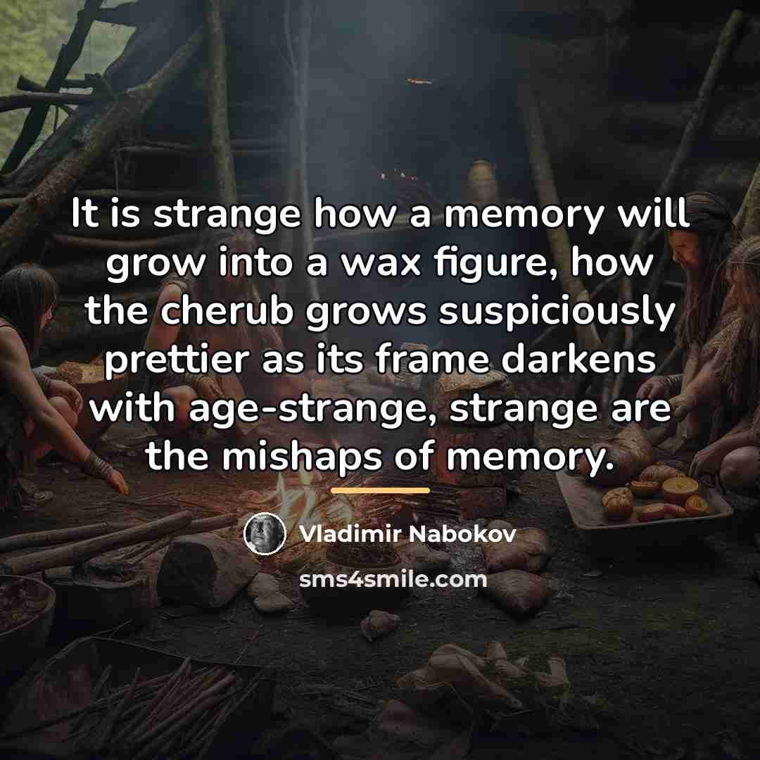 “It is strange how a memory will grow into a…” quote by Vladimir Nabokov