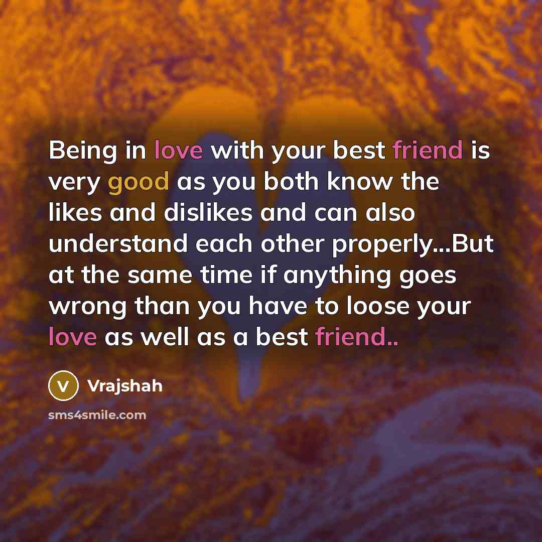 “Being in love with your best friend is very good…” quote by Vrajshah